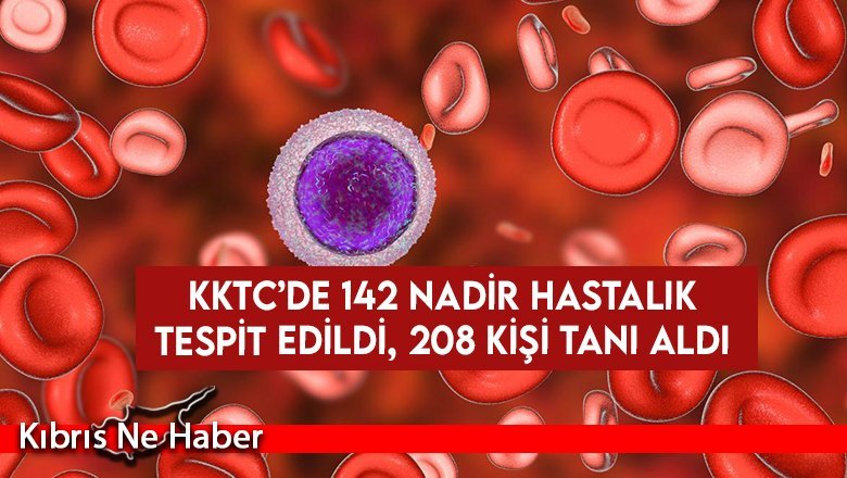 KKTC’de 142 nadir hastalık tespit edildi, 208 kişi tanı aldı