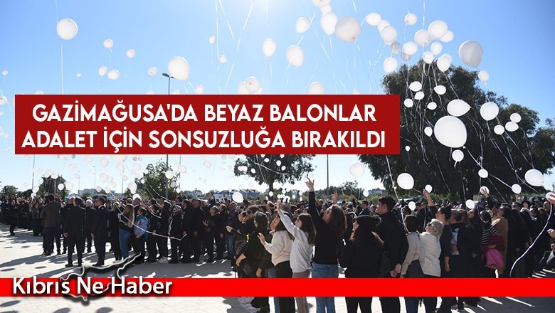 Gazimağusa'da beyaz balonlar adalet için sonsuzluğa bırakıldı