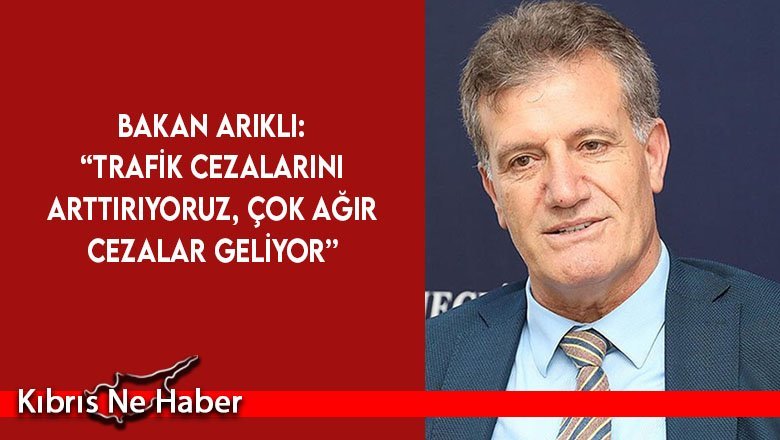 Bakan Arıklı: Her ehliyet alanın başına bir polis dikemeyiz