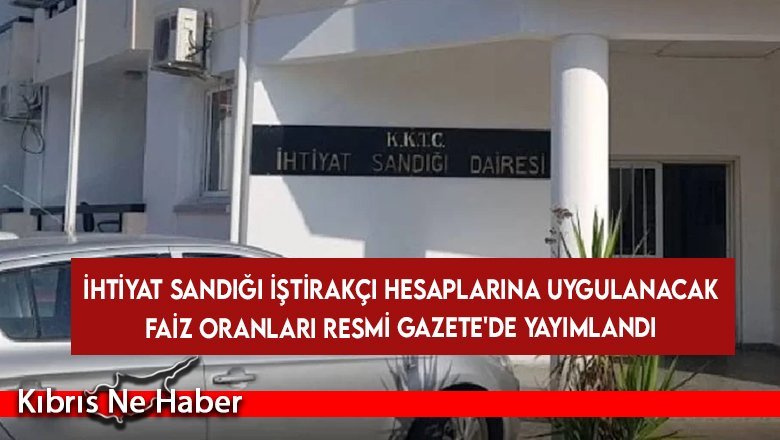 İhtiyat Sandığı iştirakçi hesaplarına uygulanacak faiz oranları Resmi Gazete'de yayımlandı