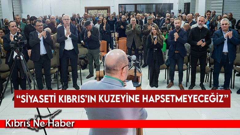 Kızılyürek: Siyaseti Kıbrıs’ın kuzeyine hapsedemeyiz!