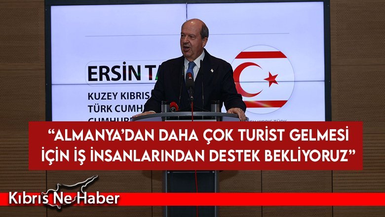 Tatar: Almanya’dan daha çok turist gelmesi için iş insanlarından destek bekliyoruz