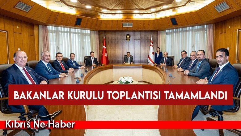 Başbakan Ünal Üstel başkanlığında toplanan Bakanlar Kurulu toplantısı tamamlandı