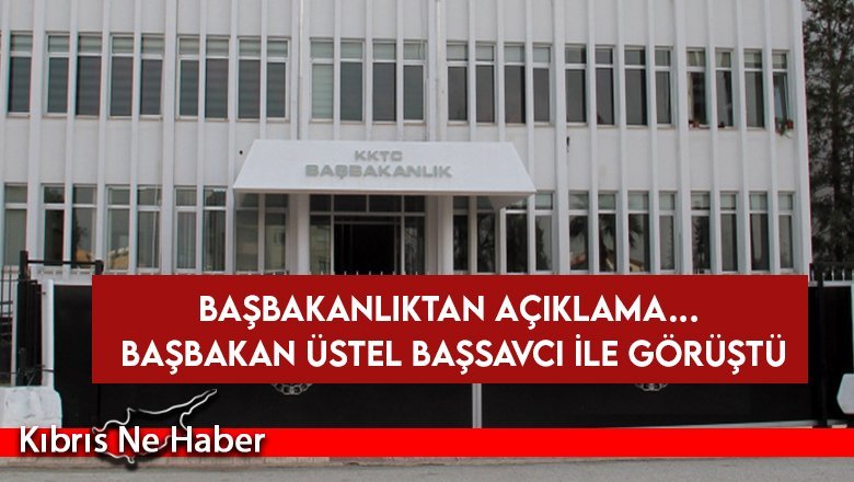 Başbakan Ünal Üstel, Başsavcı ile görüşerek gündemdeki konuları değerlendirdi