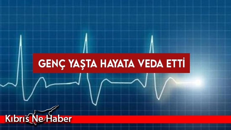23 yaşındaki genç yaşamını yitirdi