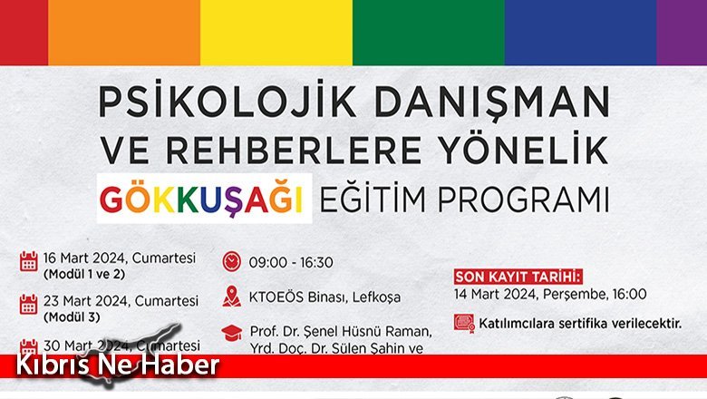 "Psikolojik Danışman ve Rehberlere Yönelik Gökkuşağı Eğitim Programı" pilot eğitim serisi düzenleniyor