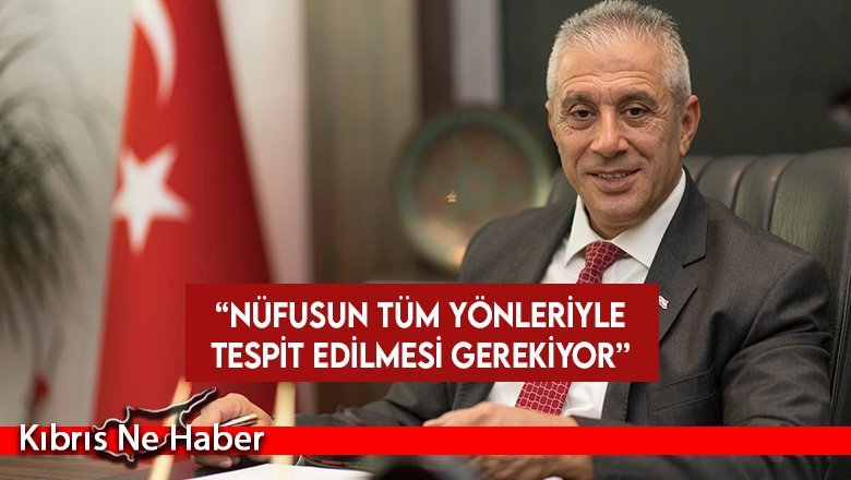 Taçoy: Nüfusun tüm yönleriyle tespit edilmesi gerekiyor