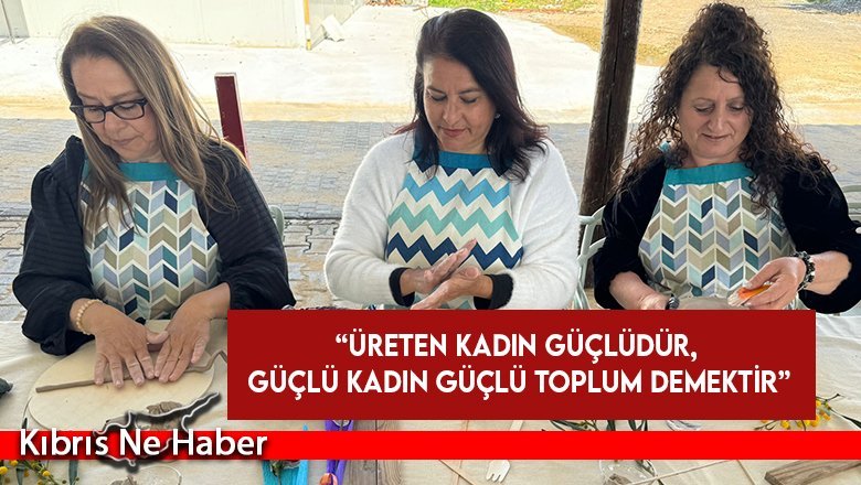 Büyükkonuk’ta “Kadın ve Sanat” temalı etkinlik yapıldı
