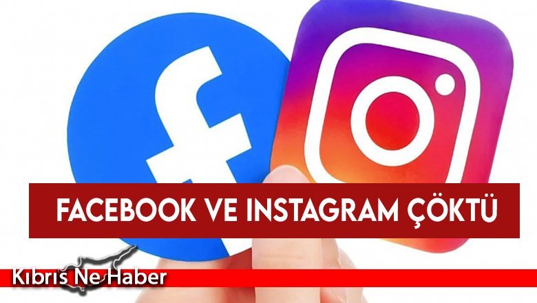 Facebook ve Instagram çöktü
