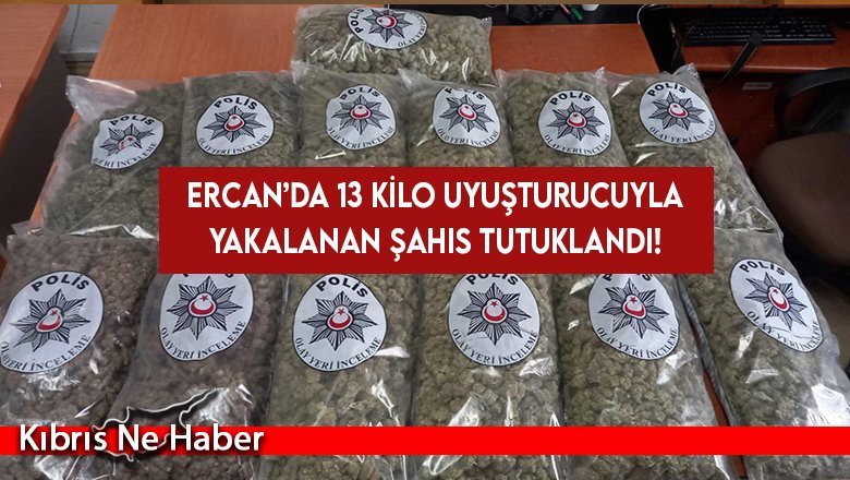 Ercan’da 13 kilo uyuşturucuyla yakalanan şahıs tutuklandı!
