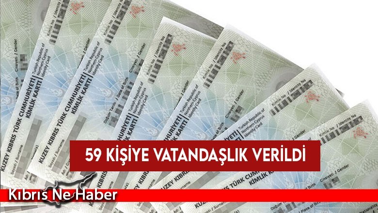 59 kişiye vatandaşlık verildi