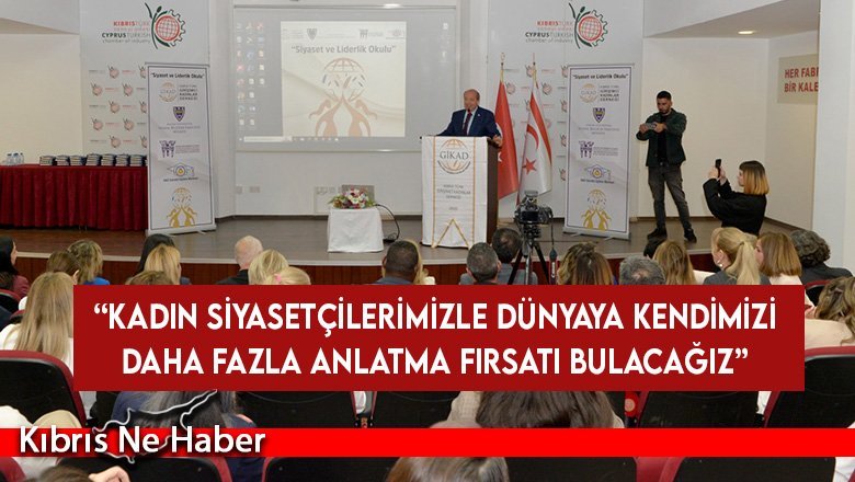 Tatar: “Kadın siyasetçilerimizle dünyaya kendimizi daha fazla anlatma fırsatı bulacağız”