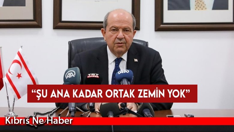 Cumhurbaşkanı Tatar, Cuellar’ın çalışmalarını değerlendirdi: Şu ana kadar ortak zemin yok