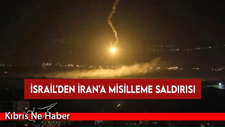 İsrail'den İran'a misilleme saldırısı