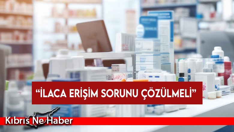 Tabipler Birliği: “İlaca erişim sorunu çözülmeli”