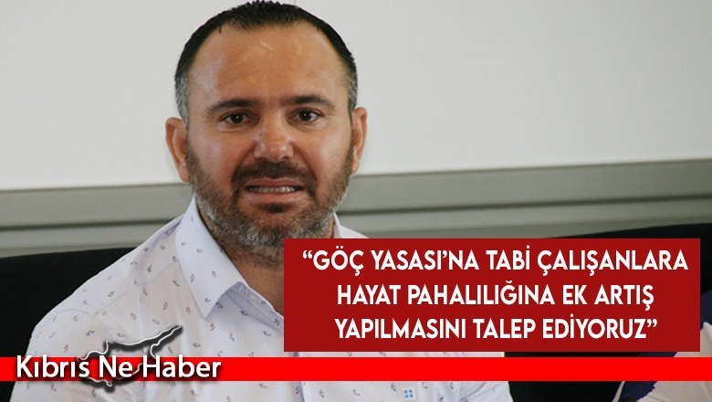 Bengihan: “Göç Yasası’na tabi çalışanlara hayat pahalılığına ek artış yapılmasını talep ediyoruz”