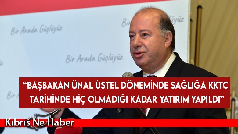 Sağlık Bakanı Dinçyürek: Başbakan Ünal Üstel döneminde sağlığa KKTC tarihinde hiç olmadığı kadar yatırım yapıldı