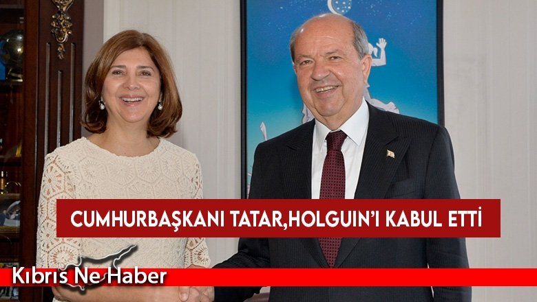 Cumhurbaşkanı Tatar, BMGS Kıbrıs Kişisel Temsilcisi Holguin’i kabul etti