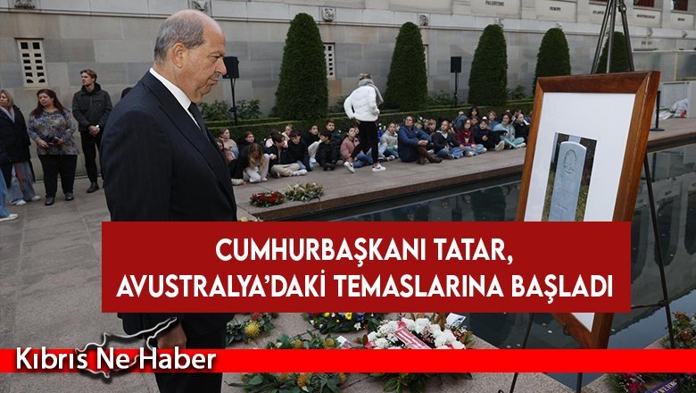 Cumhurbaşkanı Tatar, Avustralya’daki temaslarına başladı