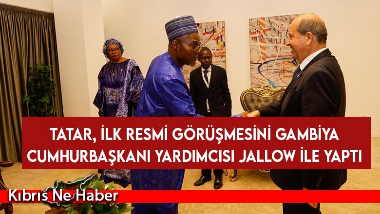 Cumhurbaşkanı Tatar, Gambiya’yada…