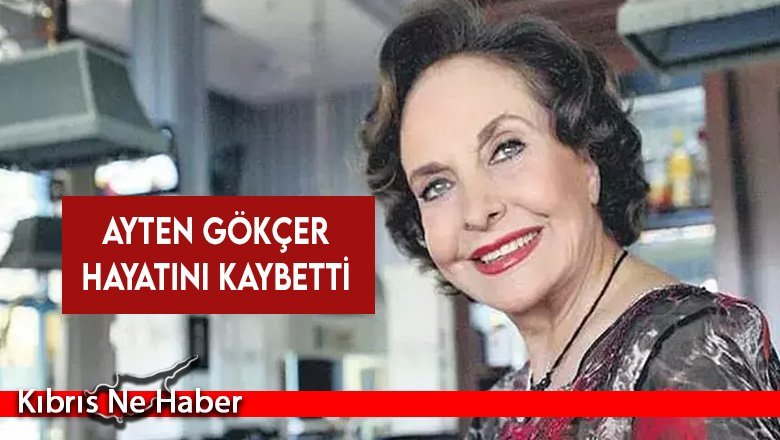 Ayten Gökçer hayatını kaybetti