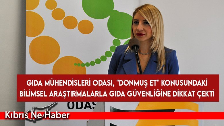 Gıda Mühendisleri Odası, "donmuş et" konusundaki bilimsel araştırmalarla gıda güvenliğine dikkat çekti