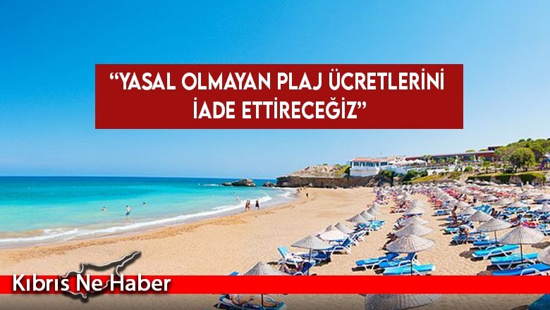 Tüketici Dernekleri: Yasal olmayan plaj ücretlerini iade ettireceğiz