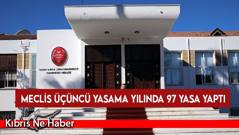 Meclis üçüncü yasama yılında 97 yasa yaptı