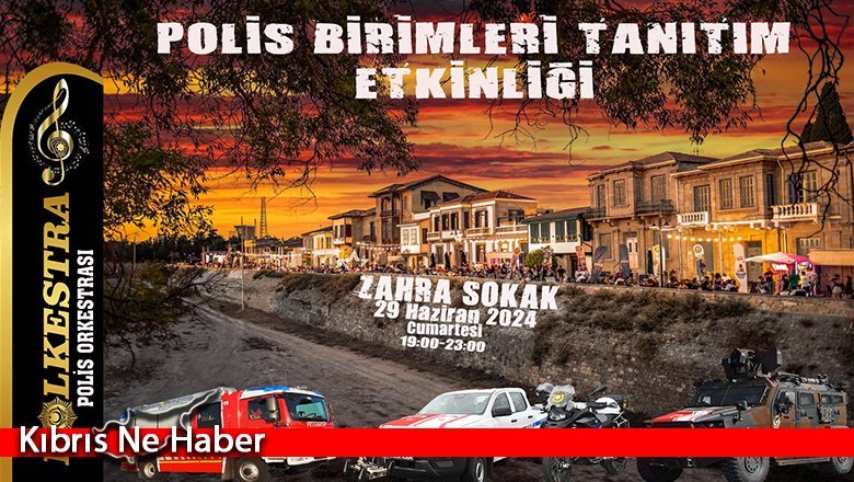“Polis Birimleri Tanıtım Etklinliği” Zahra Sokak’ta yapılacak