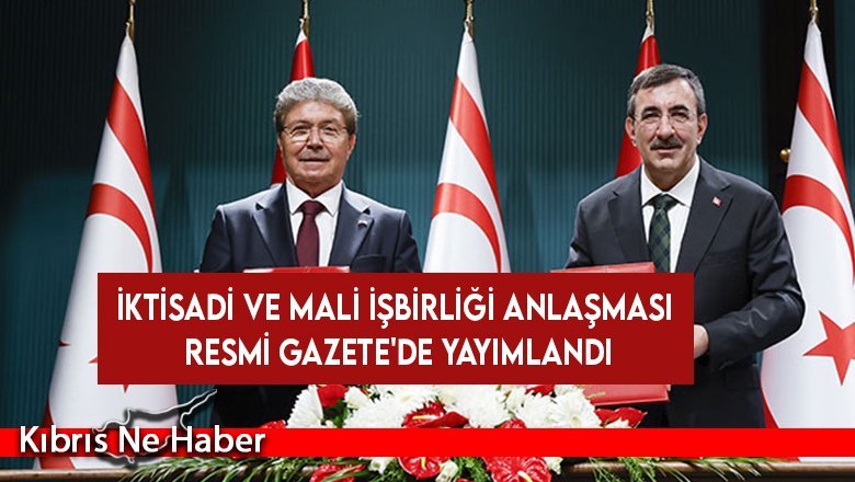 İktisadi ve Mali İşbirliği Anlaşması Resmi Gazete'de yayımlandı