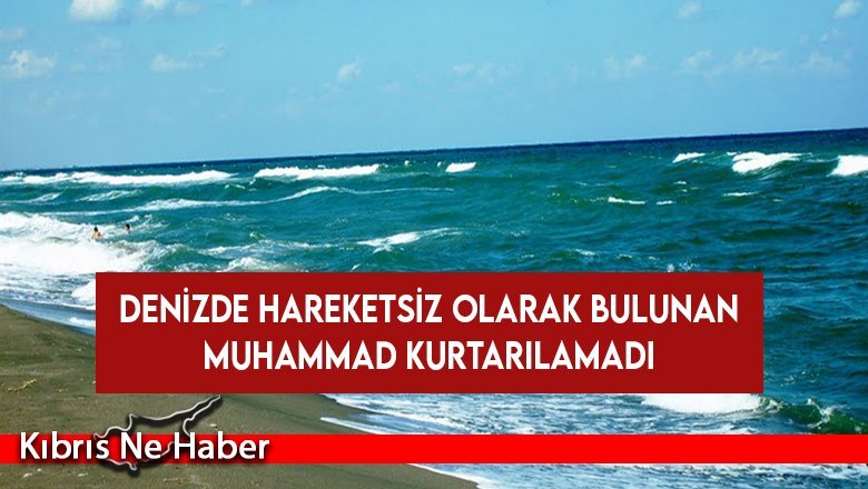 23 yaşındaki Muhammad kurtarılamadı