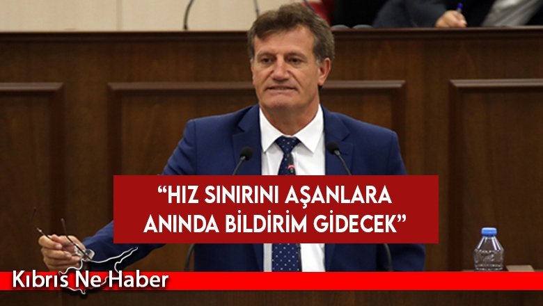 Arıklı: “Hız sınırını aşanlara anında bildirim gidecek”