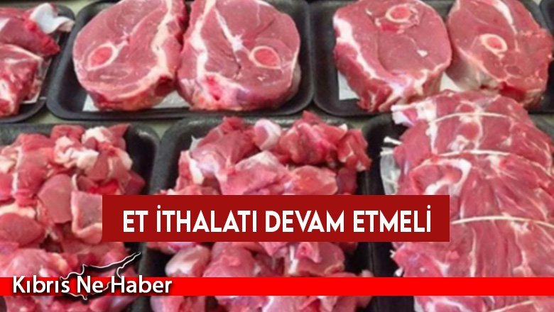 Tüketici Örgütleri Konfederasyonu et ithalatının devam etmesi gerektiğini belirtti
