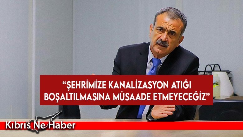 Uluçay: “Şehrimize kanalizasyon atığı boşaltılmasına müsaade etmeyeceğiz”
