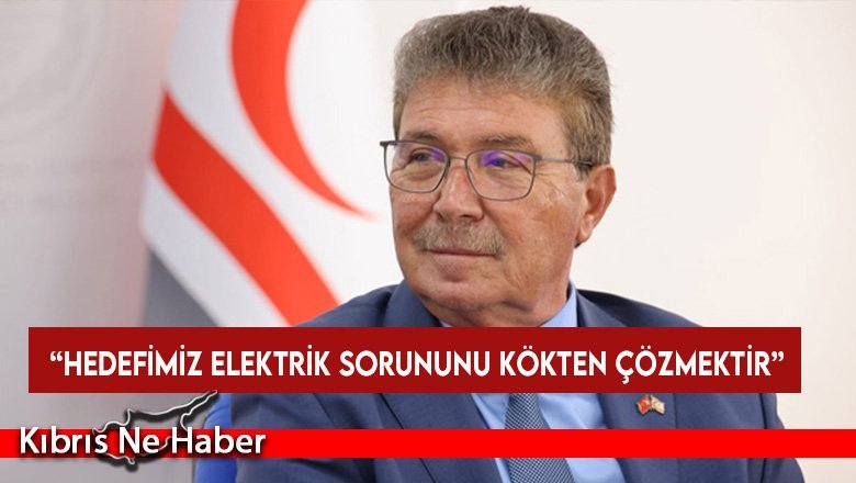 Başbakan Ünal Üstel: Hedefimiz elektrik sorununu kökten çözmek