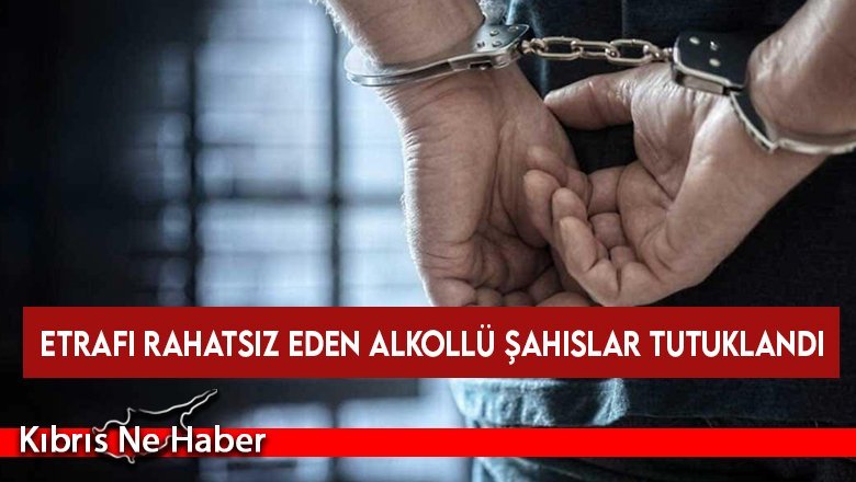 Gazimağusa ve Göçmenköy’de sarhoşluk ve rahatsızlık vermekten üç tutuklama