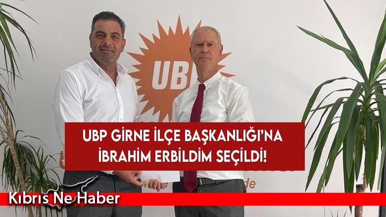 UBP Girne İlçe Başkanlığı’na İbrahim Erbildim seçildi!