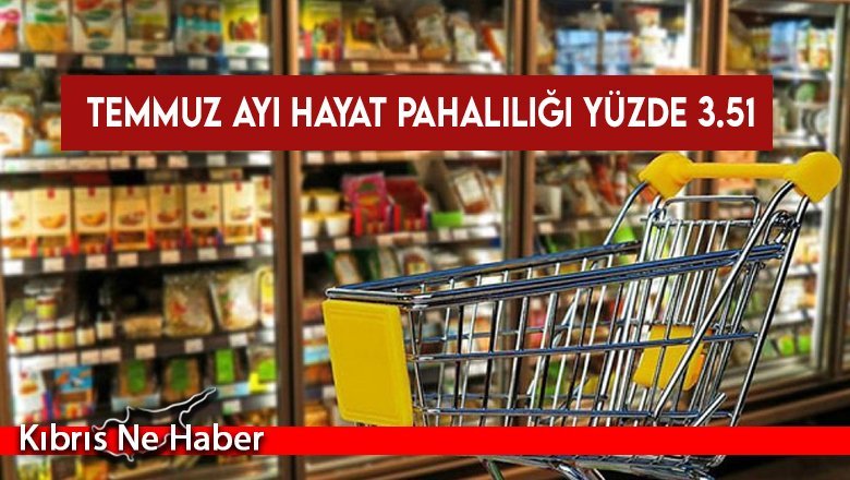 Temmuz ayı hayat pahalılığı yüzde 3.51 olarak açıklandı