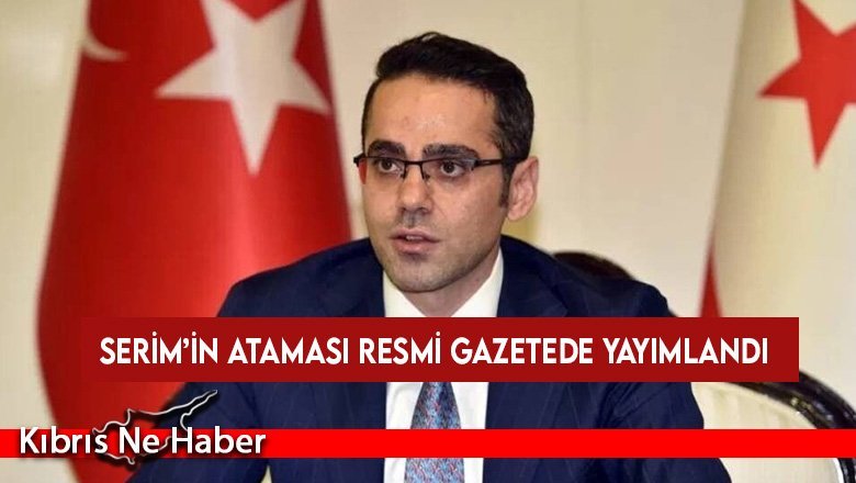 Yasin Ekrem Serim'in Lefkoşa Büyükelçiliği Ataması TC Resmi Gazete'de Yayınlandı