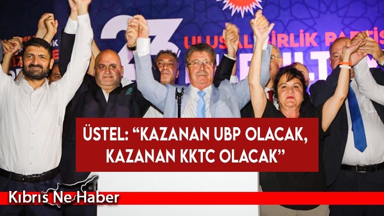 Üstel: “Siyasi oyunlara karşı, UBP'ye daha da sahip çıkmalıyız”