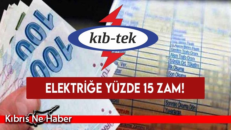 KIB-TEK'ten elektriğe yüzde 15 zam!