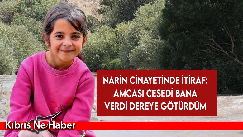 Narin Güran cinayetinde ilk itiraf: Amcası cesedi çuval içinde bana verdi dereye götürdüm!