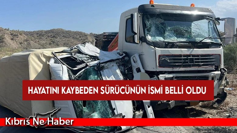 Girne - Değirmenlik Anayolundaki kazada yaşamını yitiren kişinin ismi açıklandı...