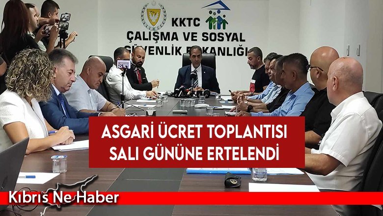 Asgari ücret toplantısı salı gününe ertelendi