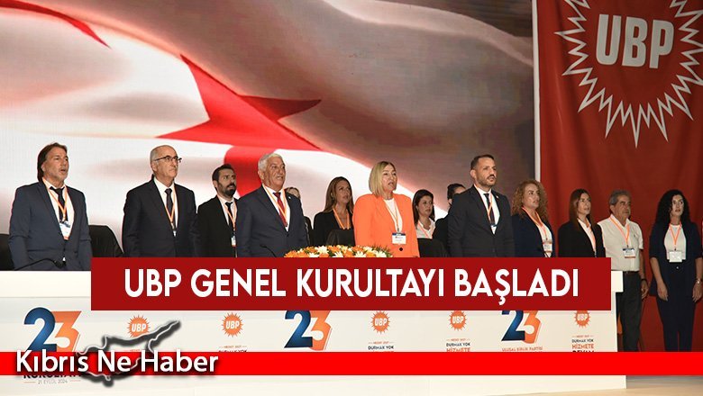 UBP Genel Kurultayı başladı