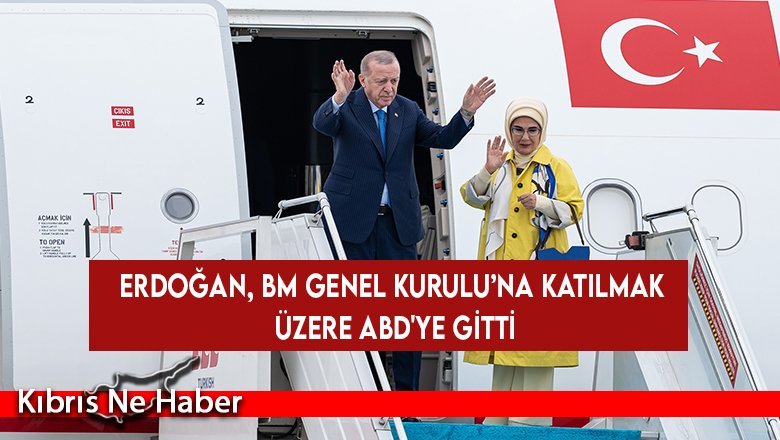 TC Cumhurbaşkanı Erdoğan BM Genel Kurulu’na katılmak üzere ABD'ye gitti