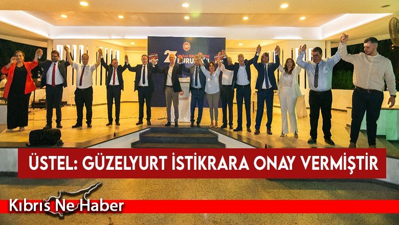 Üstel: Güzelyurt istikrara onay vermiştir