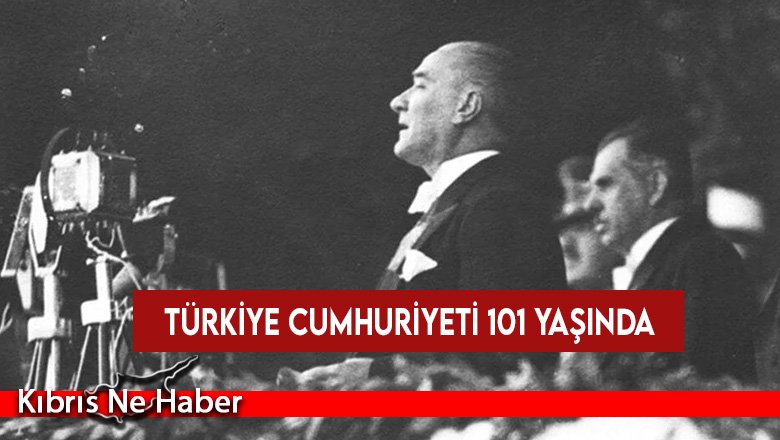 Türkiye Cumhuriyeti 101 yaşında