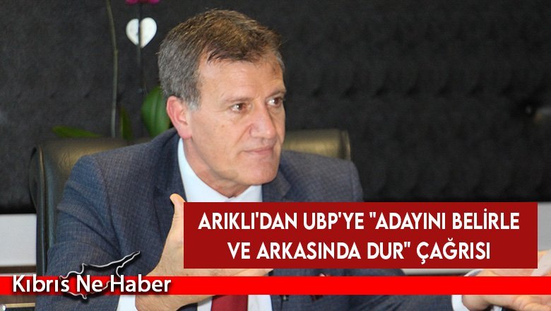 Arıklı'dan UBP'ye "adayını belirle ve arkasında dur" çağrısı