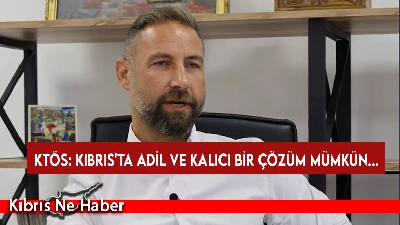 KTÖS, Kıbrıs sorununa yönelik diyalog sürecini memnuniyetle karşıladığını açıkladı